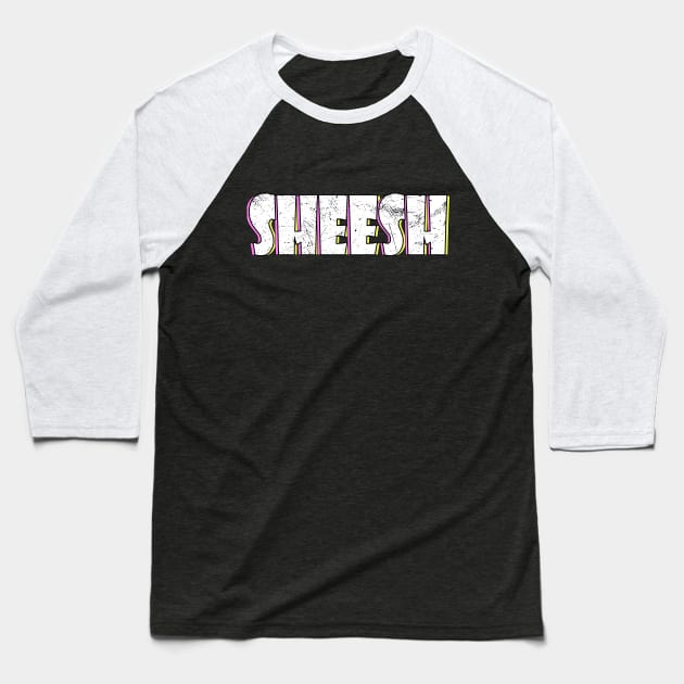 Sheesh Baseball T-Shirt by rachybattlebot